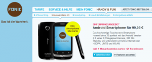 Der Mobilfunk-Discounter Fonic führt das Huawei Ideos X3 aktuell für nur knapp 100 Euro. Foto: fonic
